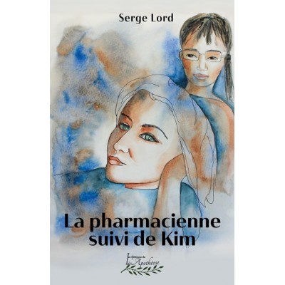 La pharmacienne, suivi de Kim - Serge Lord