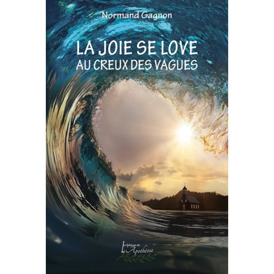 La joie se love au creux des vagues (version numérique EPUB) - Normand Gagnon