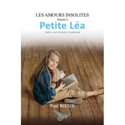 Les amours insolites volume 2: Petite Léa...