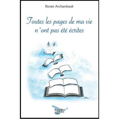 Toutes les pages de ma vie n'ont pas été...