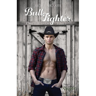 Bull Fighter Tome 1: Clown de rodéo - Julie...