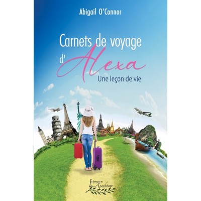 Carnets de voyage d'Alexa Tome 1: Une leçon de...