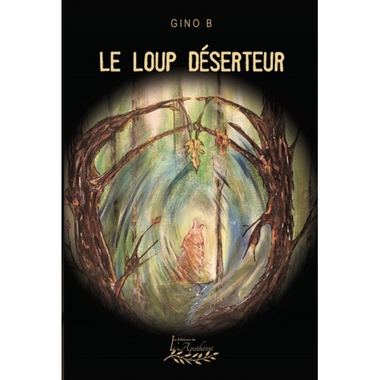 Le loup déserteur Tome 1 - Gino B.
