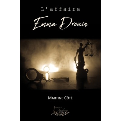 L'affaire Emma Drouin - Martine Côté