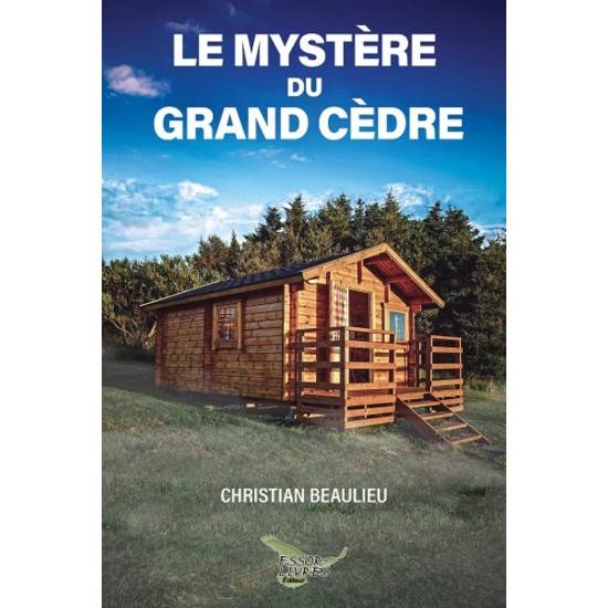 Le mystère du grand cèdre - Christian Beaulieu