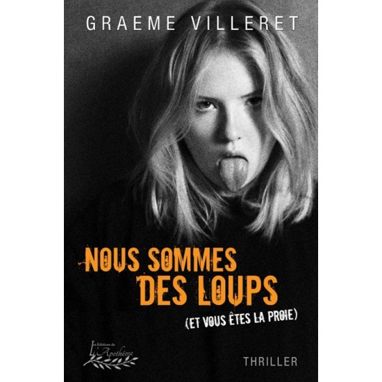 Nous sommes des loups... et vous êtes la proie - Graeme Villeret