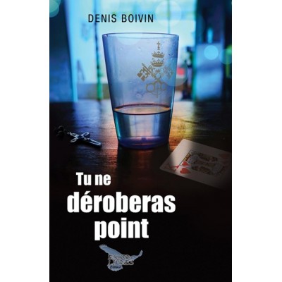 Tu ne déroberas point - Denis Boivin