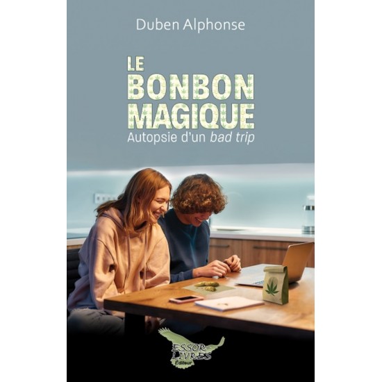 Le bonbon magique: Autopsie d'un bad trip (version numérique EPUB) - Duben Alphonse