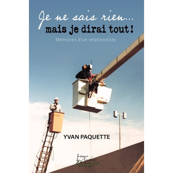 Je ne sais rien... mais je dirai tout! (version numérique EPUB) - Yvan Paquette