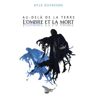 Au-delà de la terre : L'ombre et la mort - Kyle...