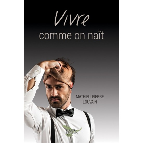 Vivre comme on naît - Mathieu-Pierre Louvain