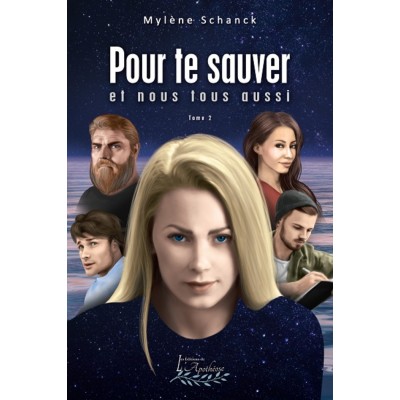 Pour te sauver et nous tous aussi tome 2 - Mylène...