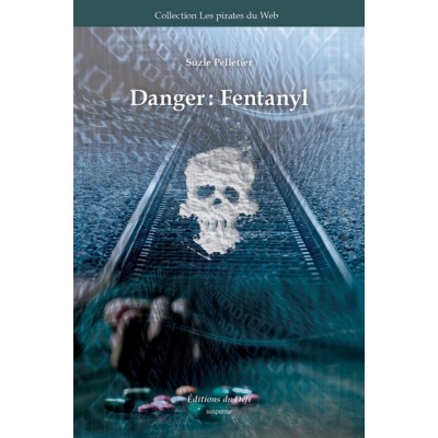 Danger: Fentanyl (version numérique EPUB) - Suzie...