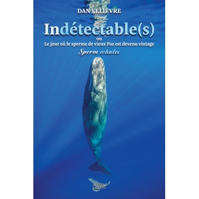 Indétectable(s) - Dan Lelièvre