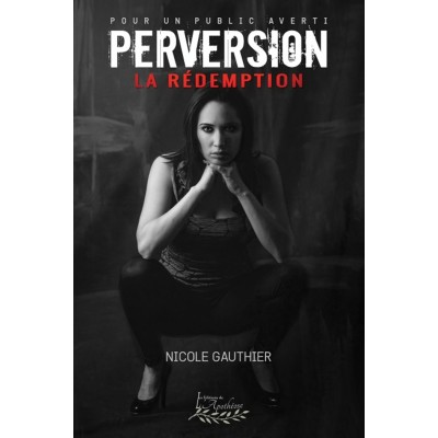 Perversion Tome 3: La rédemption (version...