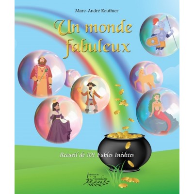 Un monde fabuleux - Marc-André Routhier