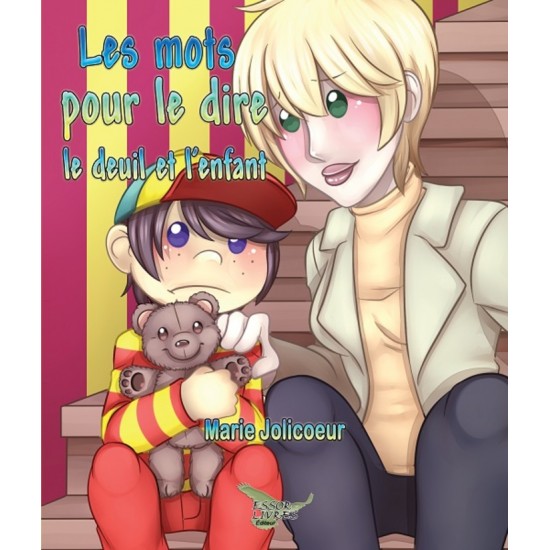 Les mots pour le dire : Le deuil et l'enfant  -...