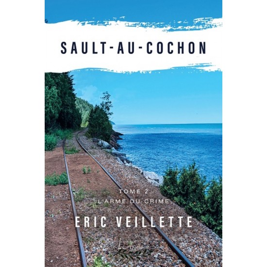 Sault-au-cochon tome 2 - Éric Veillette