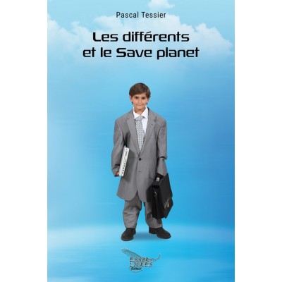 Les différents et le save planet - Pascal Tessier