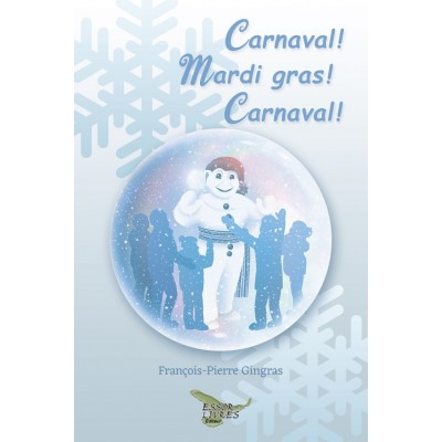 Carnaval ! Mardi gras ! Carnaval ! -...