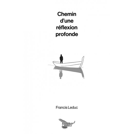 Chemin d'une réflexion profonde - Francis Leduc