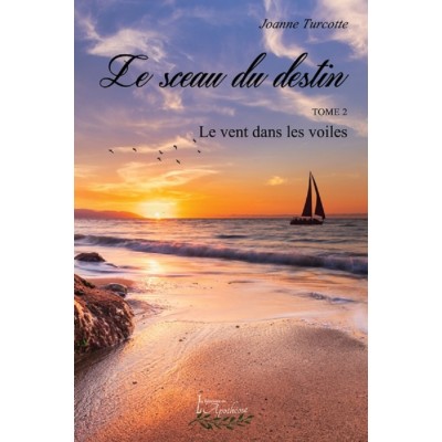 Le sceau du destin tome 2 : Le vent dans les...