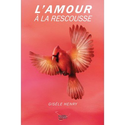 L'amour à la rescousse - Gisèle Henry