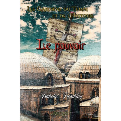 Les Gardiens du Temps et de l'Histoire tome 4 -...