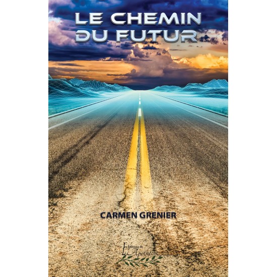 Le chemin du futur - Carmen Grenier