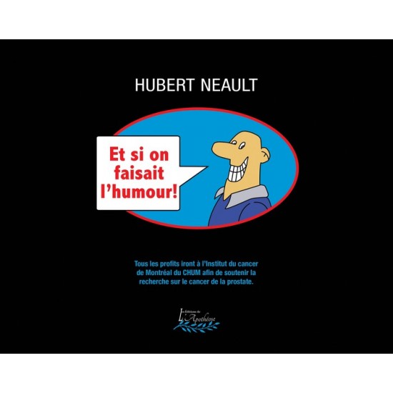 Et si on faisait l'humour ! - Hubert Neault