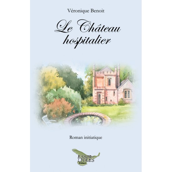 Le Château hospitalier - Véronique Benoit