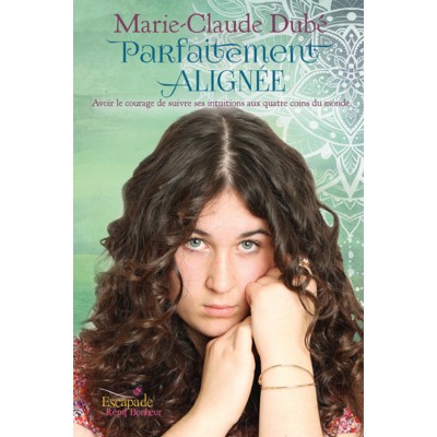 Parfaitement alignée - Marie-Claude Dubé