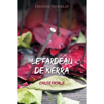 Le fardeau de Kierra - Érianne Tremblay