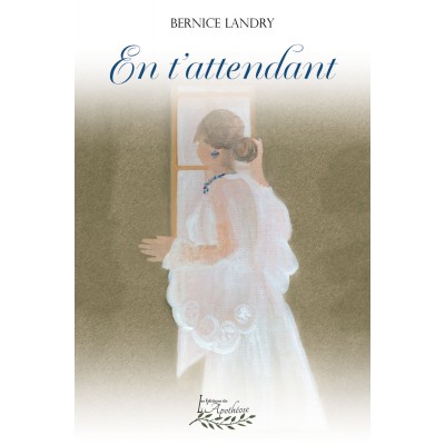 En t'attendant - Bernice Landry