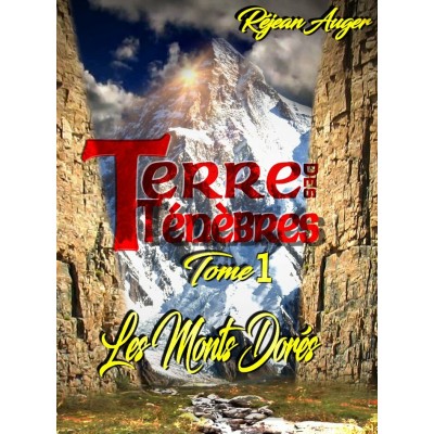 Terre des ténèbres Tome 1 - Les monts Dorés -...