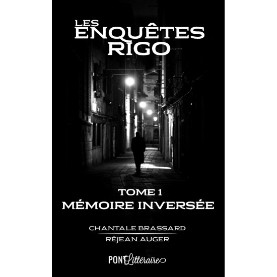 Les Enquêtes Rigo Tome 1 - Mémoire inversée - Chantale  Brassard - Réjean Auger