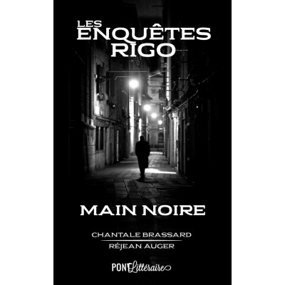 Les enquêtes Rigo - Main noire - Chantale...