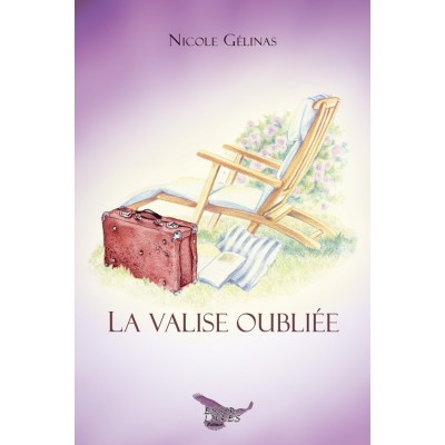 La valise oubliée - Nicole Gélinas