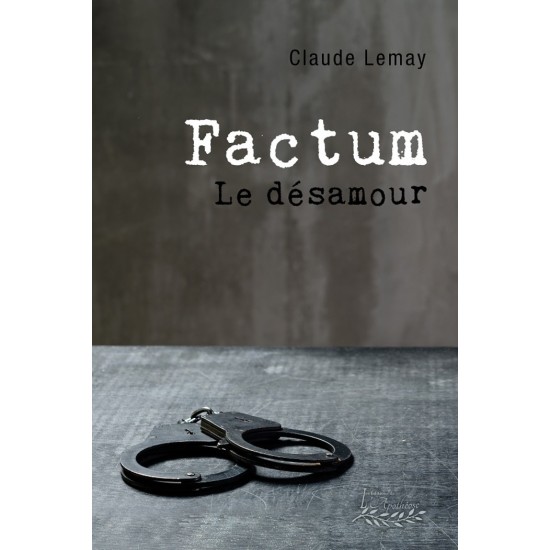 Factum : Le désamour - Claude Lemay