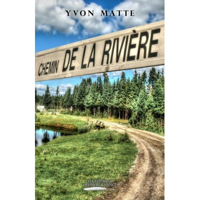 Chemin de la rivière - Yvon Matte