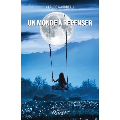 Un monde à repenser - Claude Gaudreau