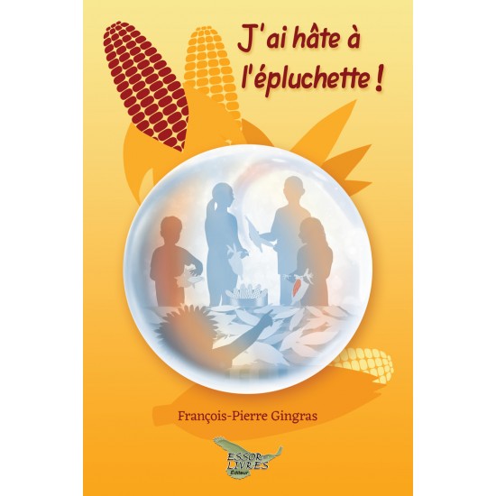 J'ai hâte à l'épluchette - C'est Fête! Volume...