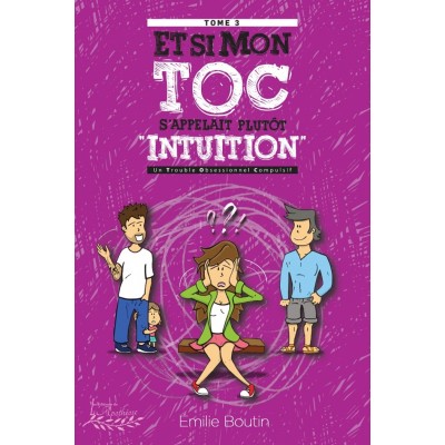 Et si mon TOC s'appelait ''intuition'' - Émilie...