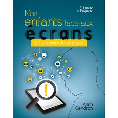 Nos enfants face aux écrans - Le pouvoir des...