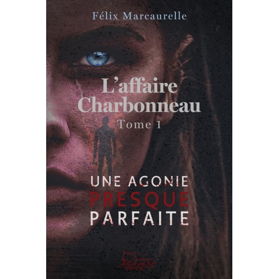 L'affaire Charbonneau tome 1 - Une agonie presque...