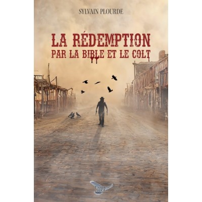 La rédemption par la bible ou le colt - Sylvain...