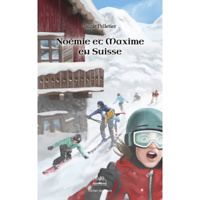 Noémie et Maxime en voyage tome 6 - La Suisse -...