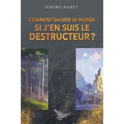 Comment sauver le monde si j'en suis le...