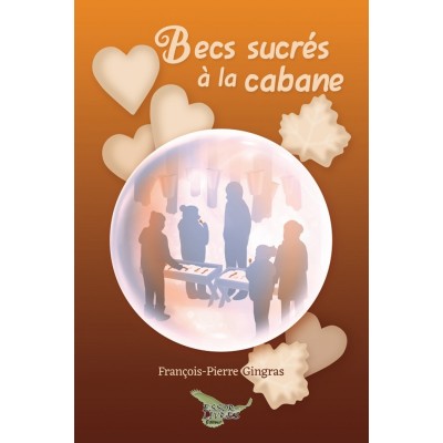 Becs sucrés à la cabane... C'est Fête! Volume 5...