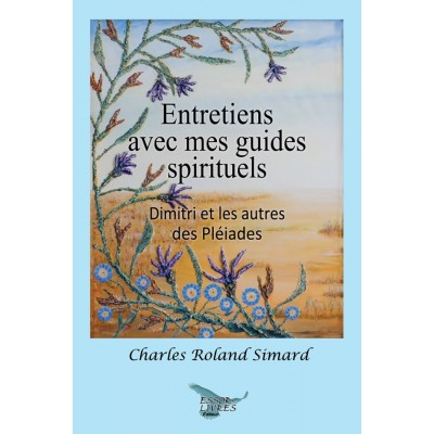 Entretiens avec mes guides spirituels - Charles...